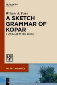 A Sketch Grammar of Kopar : A Language of New Guinea (Pacific Linguistics [PL] 667)