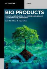 BioProducts : Green Materials for an Emerging Circular and Sustainable Economy (De Gruyter STEM) （2023. XVI, 583 S. 58 b/w and 104 col. ill., 57 b/w tbl. 240 mm）