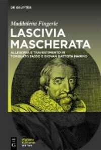 Lascivia mascherata : Allegoria e travestimento in Torquato Tasso e Giovan Battista Marino (Vigilanzkulturen / Cultures of Vigilance 3)