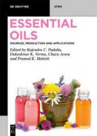 Essential Oils : Sources， Production and Applications (De Gruyter STEM)