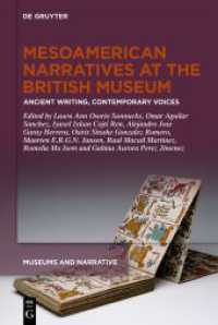 Mesoamerican Narratives at the British Museum : Ancient Writing, Contemporary Voices (Museums and Narrative 2) （2025. 240 S. 20 col. ill., 4 b/w tbl. 230 mm）