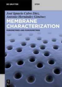Membrane Characterization : Porometries and Porosimetries (De Gruyter STEM) （2024. XII, 282 S. 51 b/w and 48 col. ill., 7 b/w tbl. 240 mm）