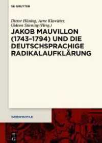 Jakob Mauvillon (1743-1794) und die deutschsprachige Radikalaufklärung (Werkprofile 20)