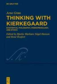Thinking with Kierkegaard : Existential Philosophy， Phenomenology， and Ethics (Kierkegaard Studies. Monograph Series 44)