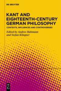 Kant and Eighteenth-Century German Philosophy : Contexts， Influences and Controversies