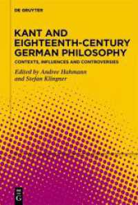 Kant and Eighteenth-Century German Philosophy : Contexts, Influences and Controversies （2023. V, 377 S. 230 mm）