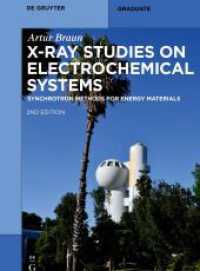 X-Ray Studies on Electrochemical Systems : Synchrotron Methods for Energy Materials (De Gruyter Textbook) （2. Aufl. 2024. XX, 492 S. 36 b/w and 300 col. ill., 29 b/w tbl. 240 mm）