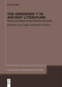 The Gendered 'I' in Ancient Literature : Modelling Gender in First-Person Discourse (Philologus. Supplemente / Philologus. Supplementary Volumes 18)