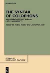 The Syntax of Colophons : A Comparative Study across Pothi Manuscripts (Studies in Manuscript Cultures 27)