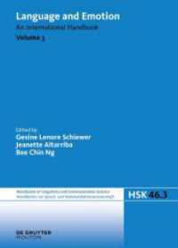 言語と感情：国際ハンドブック（全３巻）第３巻<br>Language and Emotion. Volume 3 Language and Emotion. Volume 3 (Handbücher zur Sprach- und Kommunikationswissenschaft / Handbooks of Linguistics and Communication Scie) （2023. XV, 957 S. 21 b/w and 9 col. ill., 9 b/w tbl. 240 mm）