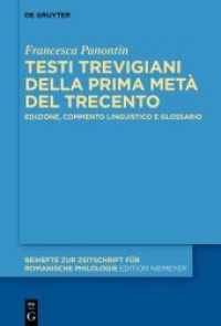 Testi trevigiani della prima metà del Trecento : Edizione， commento linguistico e glossario (Beihefte zur Zeitschrift für romanische Philologie 476)