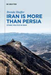Iran is More Than Persia : Ethnic Politics in Iran （2022. VIII, 153 S. 12 col. ill., 10 b/w tbl. 230 mm）