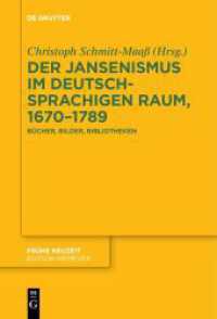 Der Jansenismus im deutschsprachigen Raum， 1670-1789 : Bücher， Bilder， Bibliotheken (Frühe Neuzeit 250)
