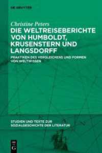 Die Weltreiseberichte von Humboldt， Krusenstern und Langsdorff : Praktiken des Vergleichens und Formen von Weltwissen (Studien und Texte zur Sozialgeschichte der Literatur 162)