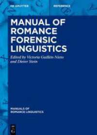 Manual of Romance Forensic Linguistics (Manuals of Romance Linguistics 39) （2025. XIII, 367 S. 12 b/w and 6 col. ill., 29 b/w and 12 col. tbl. 240）