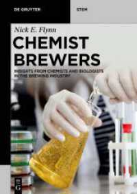 Chemist Brewers : Insights from Chemists and Biologists in the Brewing Industry (De Gruyter STEM) （2024. XLII, 276 S. 1 col. ill. 240 mm）