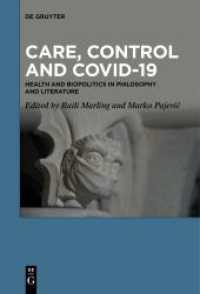 Care, Control and COVID-19 : Health and Biopolitics in Philosophy and Literature （2023. VIII, 278 S. 230 mm）