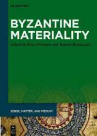 Byzantine Materiality (Sense, Matter, and Medium 9) （2024. XVII, 299 S. 2 b/w and 74 col. ill. 240 mm）