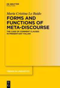Forms and Functions of Meta-Discourse : The Case of Comment Clauses in Present-Day Italian (Trends in Linguistics. Studies and Monographs [TiLSM] 381) （2024. 294 S. 4 b/w and 12 col. ill., 49 b/w tbl. 230 mm）