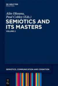 Semiotics and its Masters. Volume 2 Semiotics and its Masters. Volume 2 (Semiotics， Communication and Cognition [SCC] 36)