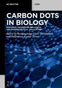 Carbon Dots in Biology : Synthesis, Properties, Biological and Pharmaceutical Applications (De Gruyter STEM) （2023. XIII, 328 S. 5 b/w and 92 col. ill., 24 b/w tbl. 240 mm）