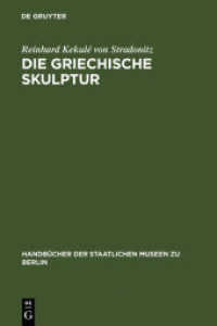 Die griechische Skulptur (Handbücher der Staatlichen Museen zu Berlin)