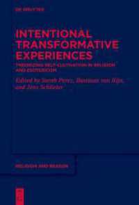 Intentional Transformative Experiences : Theorizing Self-Cultivation in Religion and Esotericism (Religion and Reason 67) （2024. VII, 330 S. 2 b/w ill., 5 b/w tbl. 230 mm）