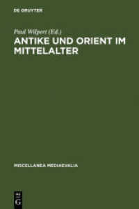 Antike und Orient im Mittelalter : Vorträge der Kölner Mediaevistentagungen， 1956 - 1959 (Miscellanea Mediaevalia 1)