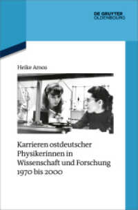 Karrieren ostdeutscher Physikerinnen in Wissenschaft und Forschung 1970 bis 2000 (Quellen und Darstellungen zur Zeitgeschichte 124) （2022. VI, 442 S. 18 b/w tbl. 235 mm）