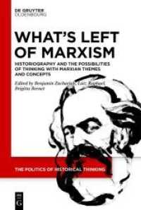 What's Left of Marxism : Historiography and the Possibilities of Thinking with Marxian Themes and Concepts (The Politics of Historical Thinking 2)