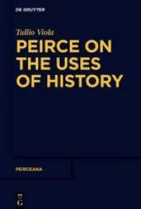 Peirce on the Uses of History (Peirceana 4)