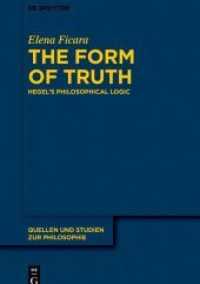 The Form of Truth : Hegel's Philosophical Logic (Quellen und Studien zur Philosophie 145) （2022. XI, 226 S. 230 mm）