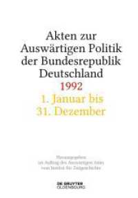 Akten zur Auswärtigen Politik der Bundesrepublik Deutschland. Akten zur Auswärtigen Politik der Bundesrepublik Deutschland 1992, 2 Teile （2023. CII, 1872 S. 8 b/w and 8 col. ill. 245 mm）