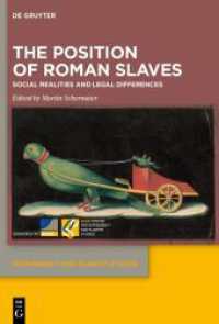 The Position of Roman Slaves : Social Realities and Legal Differences (Dependency and Slavery Studies 6)
