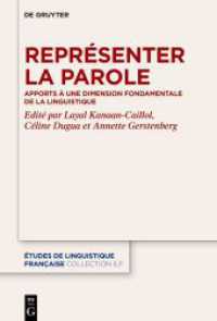 Représenter la parole : Apports à une dimension fondamentale de la linguistique (Études de linguistique française 6) （2025. 250 S. 15 b/w and 18 col. ill., 8 b/w tbl. 230 mm）