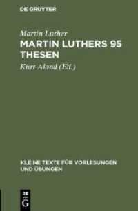 Martin Luthers 95 Thesen : Nebst dem Sermon von Ablass und Gnade， 1517 (Kleine Texte für Vorlesungen und Übungen 142)