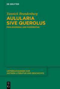 Aulularia sive Querolus : Prolegomena und Kommentar (Untersuchungen zur antiken Literatur und Geschichte 154) （2024. 770 S. 1 b/w ill., 1 b/w graphics. 230 mm）