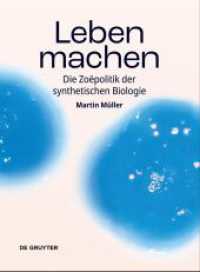 Leben machen : Die Zoëpolitik der synthetischen Biologie （2023. 240 S. 7 b/w and 15 col. ill., 22 col. tbl. 240 mm）
