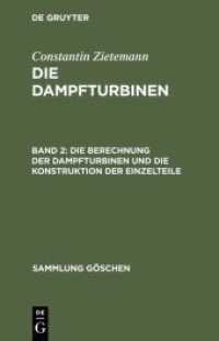 Constantin Zietemann: Die Dampfturbinen / Die Berechnung der Dampfturbinen und die Konstruktion der Einzelteile (Sammlung Göschen 715)