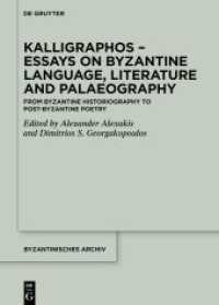 Kalligraphos - Essays on Byzantine Language， Literature and Palaeography : From Byzantine Historiography to Post-Byzantine Poetry (Byzantinisches Archiv 42)