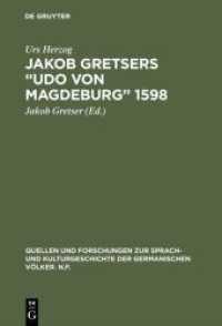 Jakob Gretsers Udo von Magdeburg 1598 : Edition und Monographie (Quellen und Forschungen zur Sprach- und Kulturgeschichte der germanischen Völker. N.F. 33)
