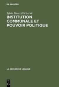 Institution communale et pouvoir politique : Le cas de Roanne (La recherche urbaine .5)