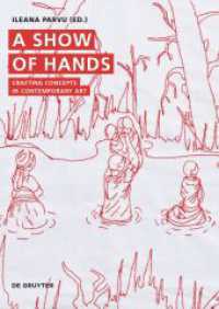 A Show of Hands : Crafting Concepts in Contemporary Art （2024. 220 S. 9 b/w and 42 col. ill. 240 mm）