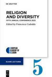 Religion and Diversity : Fifth Annual Conference 2022 (European Academy of Religion (EuARe) Lectures 5) （2024. VI, 62 S. 4 b/w and 2 col. ill. 230 mm）