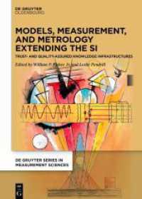 Models, Measurement, and Metrology Extending the SI : Trust and Quality Assured Knowledge Infrastructures (De Gruyter Series in Measurement Sciences) （2024. X, 190 S. 50 b/w ill. 240 mm）