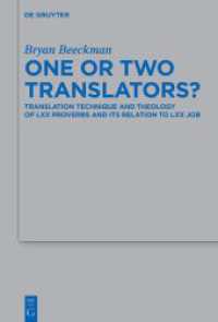 One or Two Translators? : Translation Technique and Theology of LXX Proverbs and Its Relation to LXX Job (Beihefte zur Zeitschrift für die alttestamentliche Wissenschaft 549) （2023. XVIII, 368 S. 241 b/w tbl. 230 mm）
