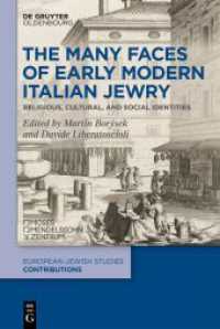 The Many Faces of Early Modern Italian Jewry : Religious, Cultural, and Social Identities (Europäisch-jüdische Studien - Beiträge 65) （2024. 350 S. 15 b/w and 1 col. ill. 230 mm）