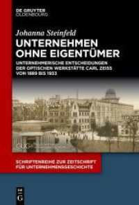 Unternehmen ohne Eigentümer : Unternehmerische Entscheidungen der Optischen Werkstätte Carl Zeiss von 1889 bis 1933 (Schriftenreihe zur Zeitschrift für Unternehmensgeschichte)