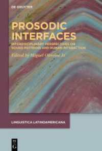 Prosodic Interfaces : Interdisciplinary Perspectives on Sound Patterns and Human Interaction (Linguistica Latinoamericana 5) （2025. VIII, 282 S. 20 b/w and 42 col. ill., 81 b/w and 2 col. tbl. 230）