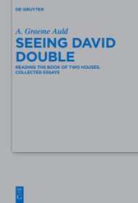 Seeing David Double : Reading the Book of Two Houses. Collected Essays (Beihefte zur Zeitschrift für die alttestamentliche Wissenschaft 550) （2023. XI, 301 S. 230 mm）